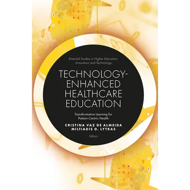 Technology-Enhanced Healthcare Education: Transformative Learning for Patient-Centric Health