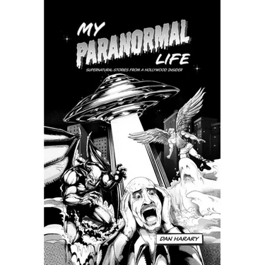 My Paranormal Life: Supernatural Stories from A Hollywood Insider