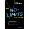 The No-Limits Enterprise: Organizational Self-Management in the New World of Work