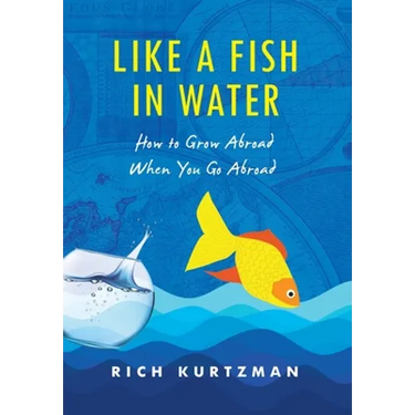 Like a Fish in Water: How to Grow Abroad When You Go Abroad