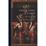 Uncle Tom's Cabin: Or, Negro Life in the Slave States of America