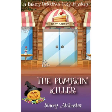 The Pumpkin Killer: A Bakery Detectives Cozy Mystery