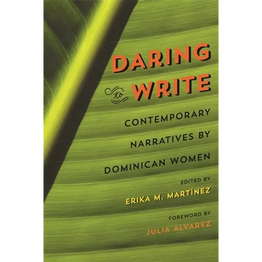 Daring to Write: Contemporary Narratives by Dominican Women