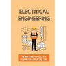 Electrical Engineering: The Basic Subjects Of Electrical Designing For A Century And A Half: Electrical Engineering Apprenticeship