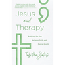 Jesus and Therapy: Bridging the Gap Between Faith and Mental Health