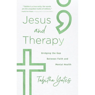 Jesus and Therapy: Bridging the Gap Between Faith and Mental Health