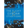 The Flight of the Ex-Worm and Other Poems