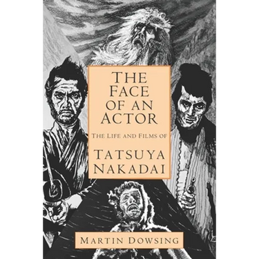 The Face of an Actor - The Life and Films of Tatsuya Nakadai