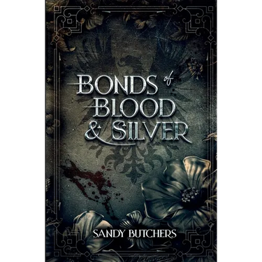Bonds of Blood & Silver