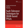 Fault-Tolerance Techniques for Sram-Based FPGAs