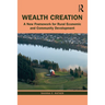 Wealth Creation: A New Framework for Rural Economic and Community Development