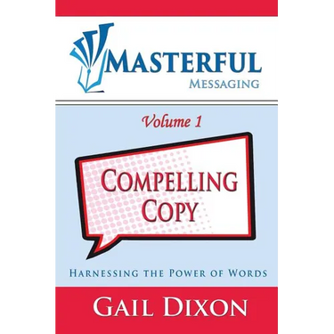 Masterful Messaging: Compelling Copy: Harnessing the Power of Words