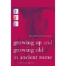 Growing Up and Growing Old in Ancient Rome: A Life Course Approach