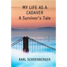 My Life as a Cadaver: A Survivor's Tale