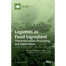 Legumes as Food Ingredient: Characterization, Processing, and Applications