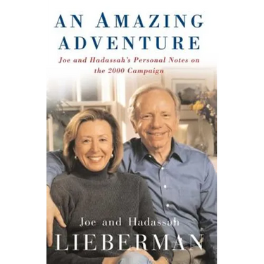 An Amazing Adventure: Joe and Hadassah's Personal Notes on the 2000 Campaign