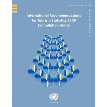 International Recommendations for Tourism Statistics 2008: Compilation Guide
