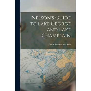 Nelson's Guide to Lake George and Lake Champlain