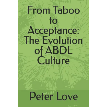 From Taboo to Acceptance: The Evolution of ABDL Culture