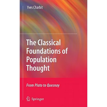 The Classical Foundations of Population Thought: From Plato to Quesnay