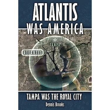 Atlantis Was America: Tampa Was The Royal City