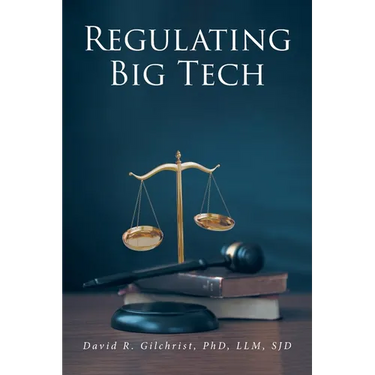 Regulating Big Tech: The Analysis of Competition to Remedy Nineteenth-Century Legal Restraint for Twenty-first Century Innovation