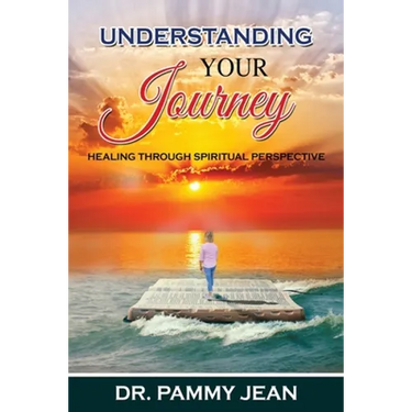 Understanding Your Journey: Healing Through Spiritual Perspective