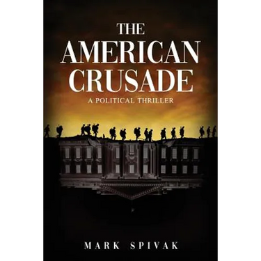 The American Crusade: A Political Thriller