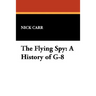The Flying Spy: A History of G-8