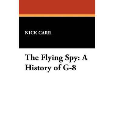 The Flying Spy: A History of G-8