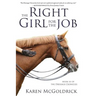 The Right Girl for the Job: Book III of The Dressage Chronicles