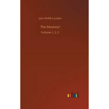 The Mummy!: Volume 1, 2, 3