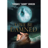 Love Be Damned: The Chronicles of Wayne Book 1