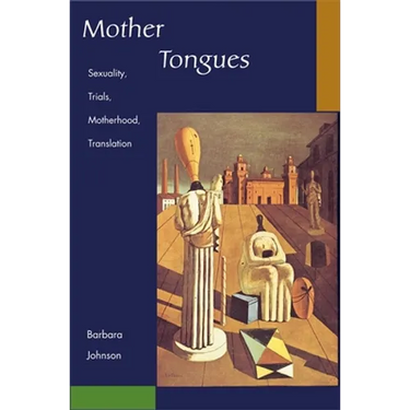 Mother Tongues: Sexuality, Trials, Motherhood, Translation