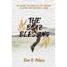 The Boaz Blessing: Releasing the Power of this Ancient Blessing into Your World Today