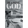 Blaming God: A Victim's Journey