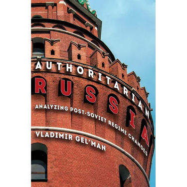 Authoritarian Russia: Analyzing Post-Soviet Regime Changes