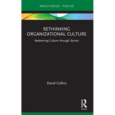 Rethinking Organizational Culture: Redeeming Culture Through Stories