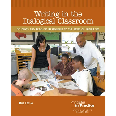Writing in the Dialogical Classroom: Students and Teachers Responding to the Texts of Their Lives
