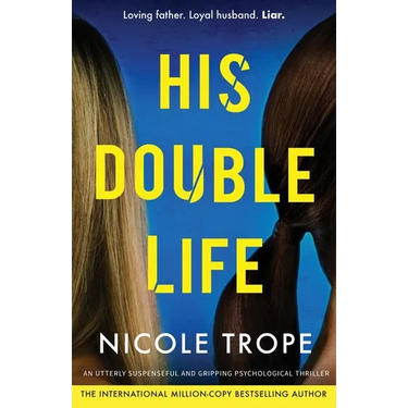 His Double Life: A completely unputdownable domestic suspense novel