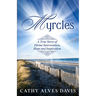Myrcles: A True Story of Divine Intervention, Hope and Inspiration