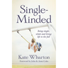 Single-Minded: Being Single, Whole and Living Life to the Full