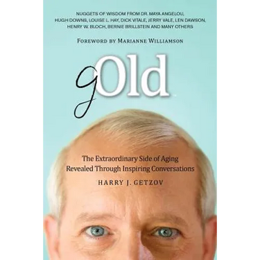Gold: The Extraordinary Side of Aging Revealed Through Inspiring Conversations