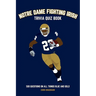 Notre Dame Fighting Irish Trivia Quiz Book: 500 Questions on all Things Blue and Gold