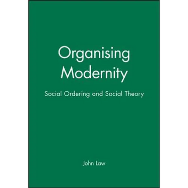 Organising Modernity: Social Ordering and Social Theory