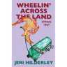 Wheelin' Across the Land: Spring 1967