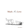 Much More Love