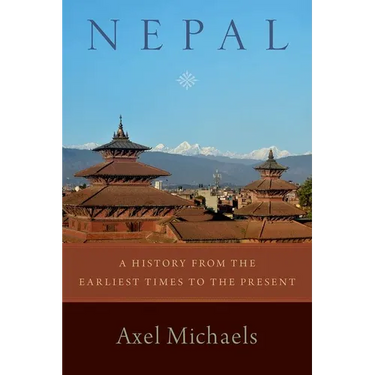 Nepal: A History from the Earliest Times to the Present