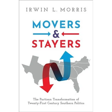 Movers and Stayers: The Partisan Transformation of 21st Century Southern Politics