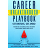 Career Breakthrough Playbook: Get Unstuck, Get Ahead: Master the Six Essential Skills that Drive Professional Growth and Success